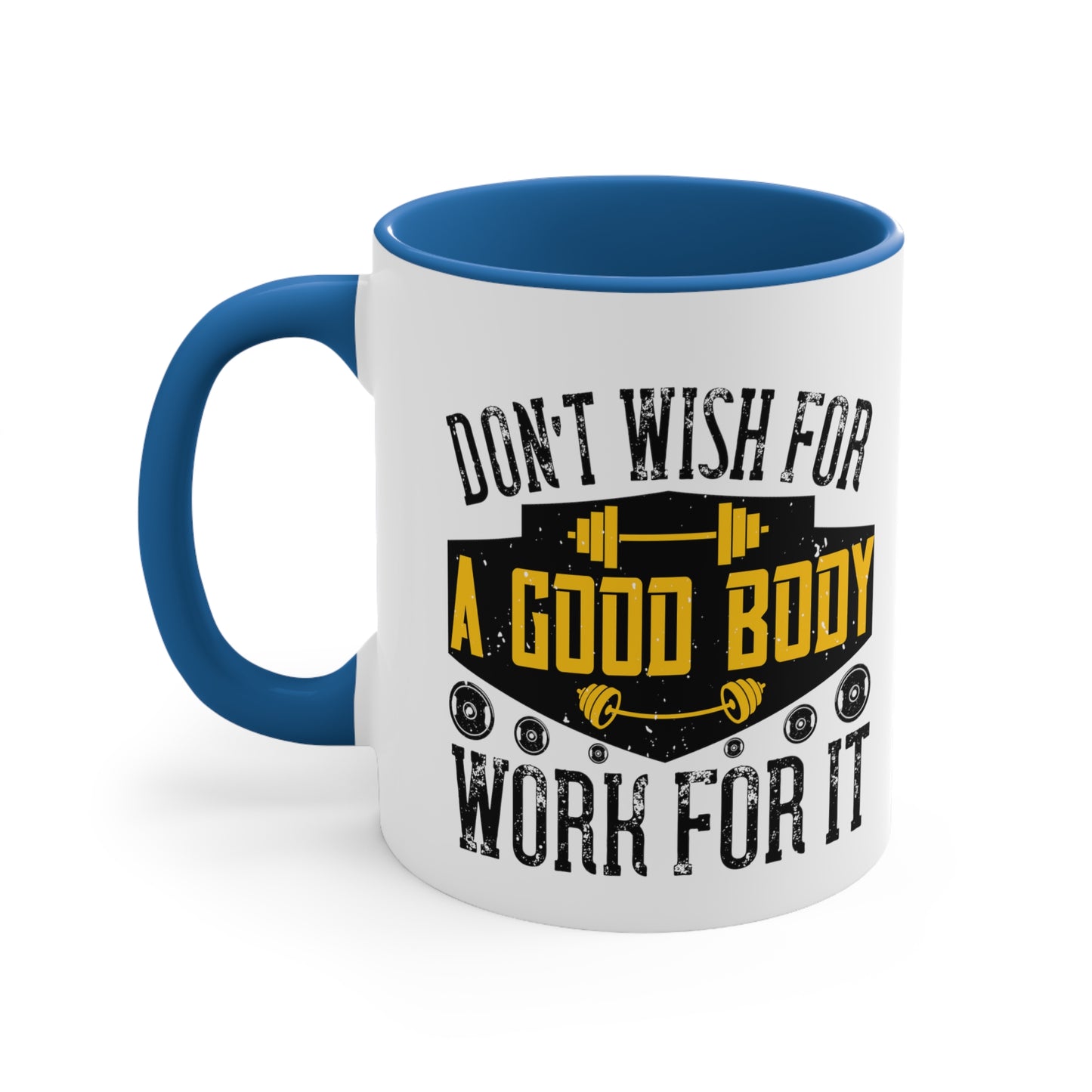 Don't Wish Accent Coffee Mug, 11oz