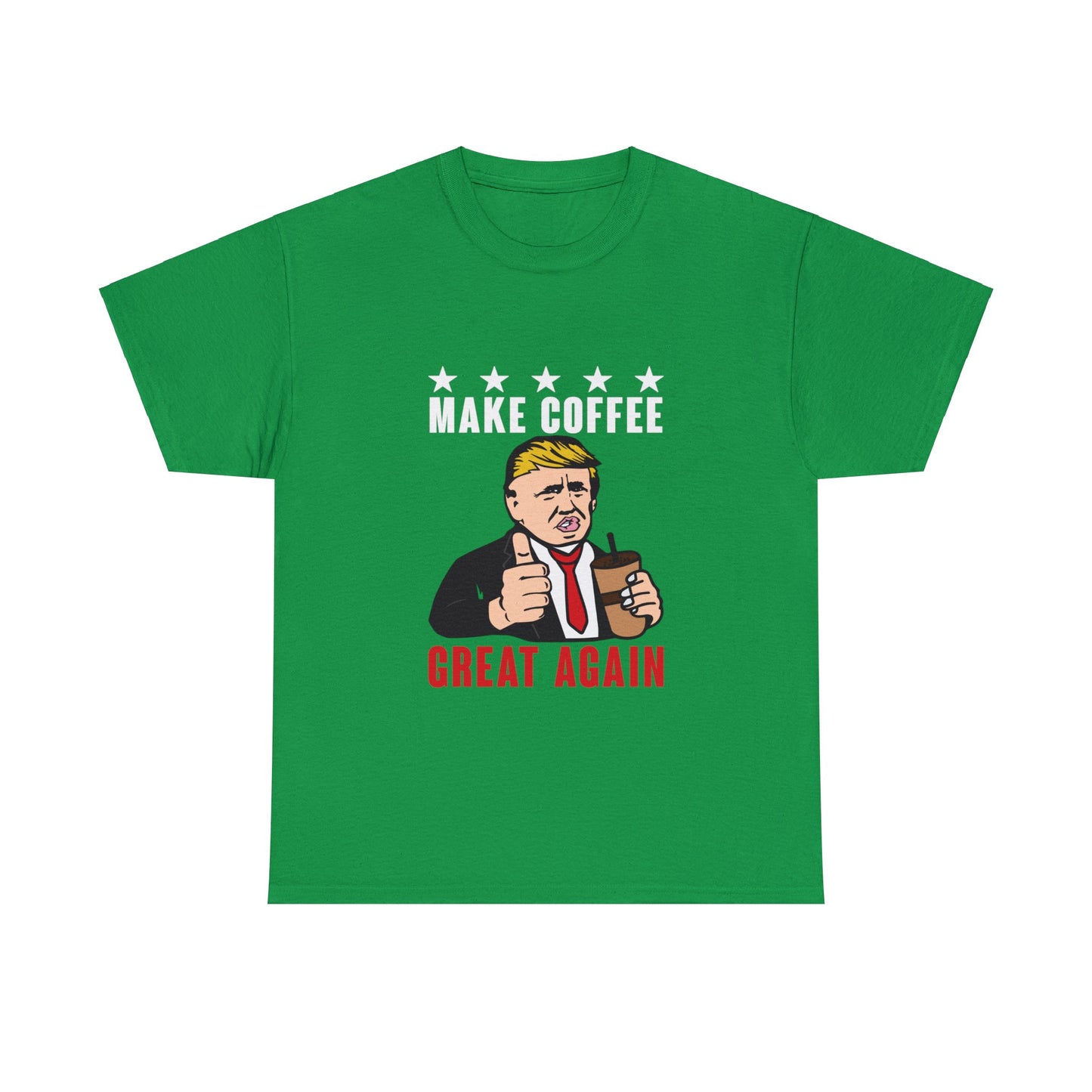 Make coffee, great again, Cotton Tee